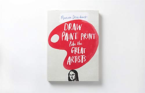 Draw Paint Print like the Great Artists