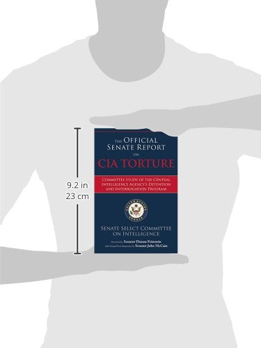 The Official Senate Report on CIA Torture: Committee Study of the Central Intelligence Agency?s Detention and Interrogation Program