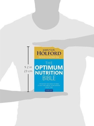 Patrick Holford's New Optimum Nutrition Bible : The Book You Have to Read If You Care About Your Health