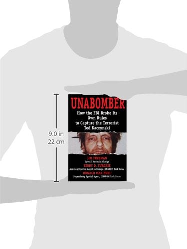 UNABOMBER: How the FBI Broke Its Own Rules to Capture the Terrorist Ted Kaczynski