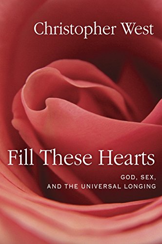 Fill These Hearts: God, Sex, and the Universal Longing