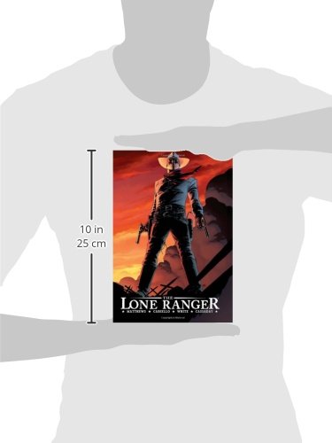 The Lone Ranger Volume 1: Now & Forever (Lone Ranger, 1)