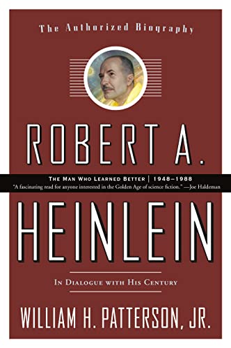 Robert A. Heinlein: In Dialogue with His Century, Vol. 2- The Man Who Learned Better, 1948-1988