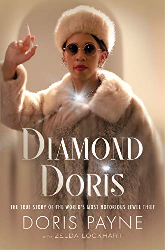 Diamond Doris: The True Story of the World's Most Notorious Jewel Thief