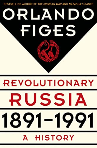 Revolutionary Russia, 1891-1991: A History