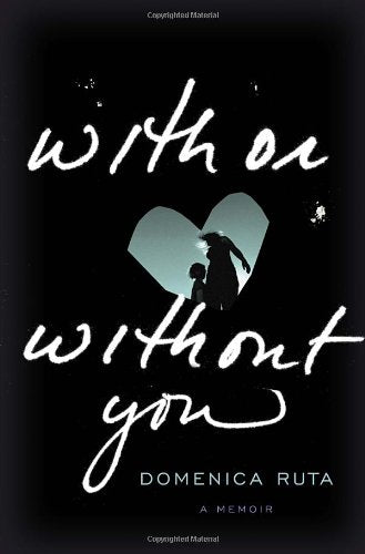 With or Without You: A Memoir