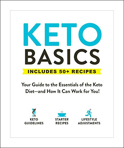 Keto Basics: Your Guide to the Essentials of the Keto Diet―and How It Can Work for You!