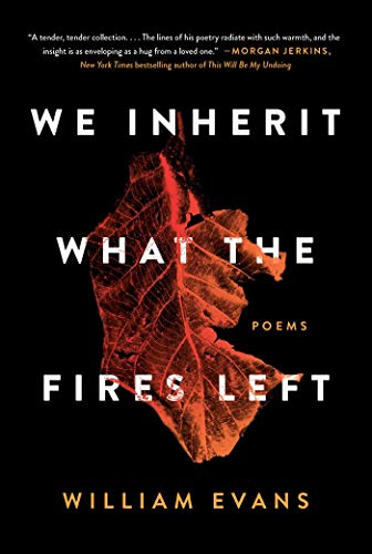 We Inherit What the Fires Left: Poems