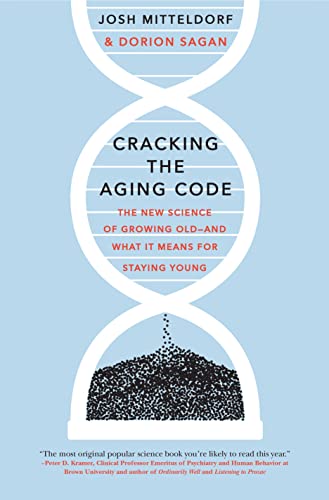 Cracking the Aging Code: The New Science of Growing Old - And What It Means for Staying Young