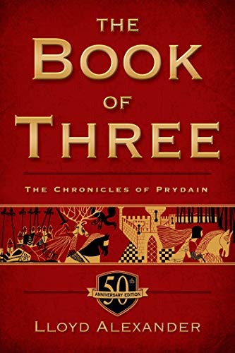 The Book of Three, 50th Anniversary Edition: The Chronicles of Prydain, Book 1 (The Chronicles of Prydain, 1)