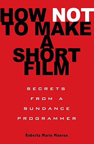 How Not to Make a Short Film