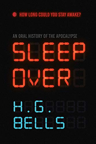 Sleep Over: An Oral History of the Apocalypse