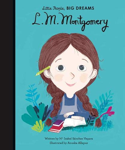 L. M. Montgomery (Little People, BIG DREAMS, 22)