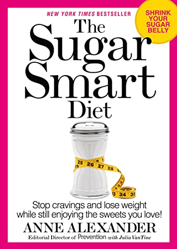 The Sugar Smart Diet: Stop Cravings and Lose Weight While Still Enjoying the Sweets You Love!