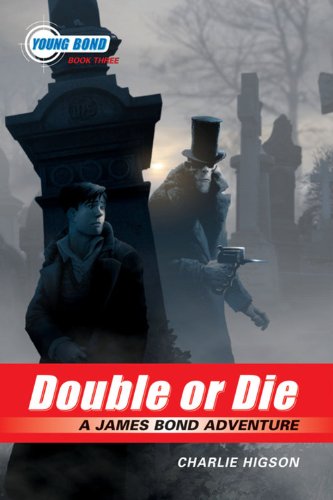 The Young Bond Series, Book Three: Double or Die (A James Bond Adventure)