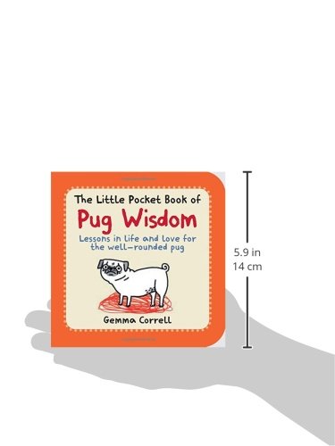 The Little Pocket Book of Pug Wisdom: Lessons in life and love for the well-rounded pug