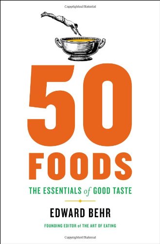 50 Foods: The Essentials of Good Taste