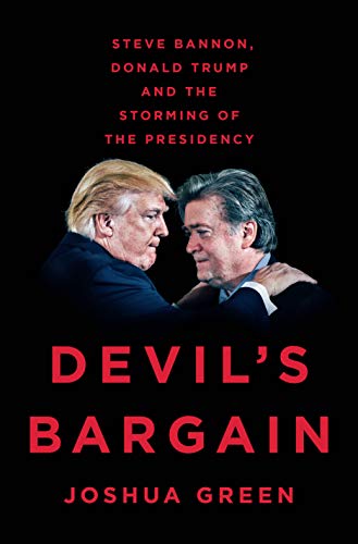 Devil's Bargain: Steve Bannon, Donald Trump, and the Storming of the Presidency