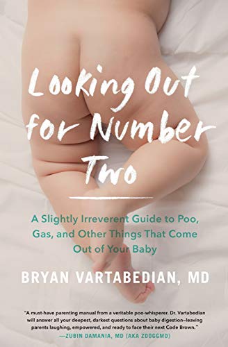 Looking Out for Number Two: A Slightly Irreverent Guide to Poo, Gas, and Other Things That Come Out of Your Baby