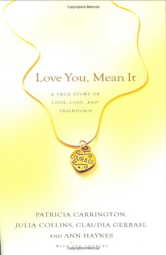 Love You, Mean It: A True Story of Love, Loss and Friendship