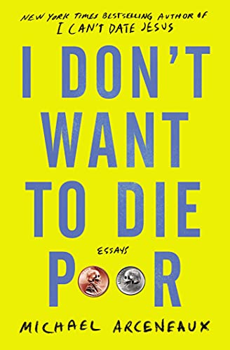 I Don't Want to Die Poor: Essays