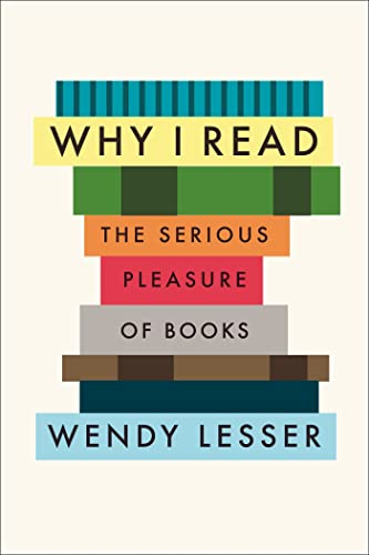 Why I Read: The Serious Pleasure of Books