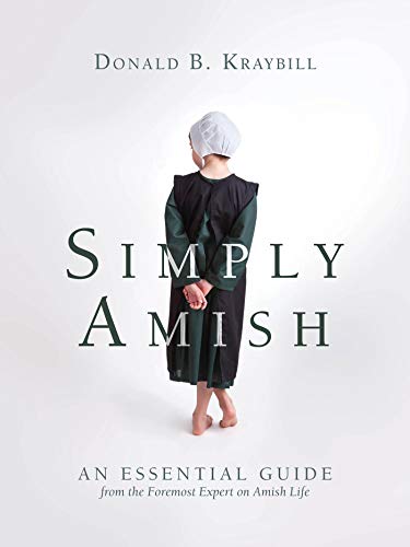 Simply Amish: An Essential Guide from the Foremost Expert on Amish Life