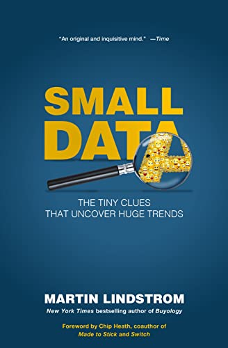 Small Data: The Tiny Clues That Uncover Huge Trends