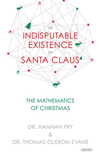 The Indisputable Existence of Santa Claus: The Mathematics of Christmas