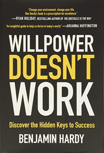 Willpower Doesn't Work: Discover the Hidden Keys to Success