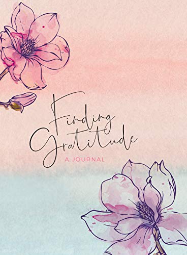 Finding Gratitude: A Journal (Everyday Inspiration Journals, 1)