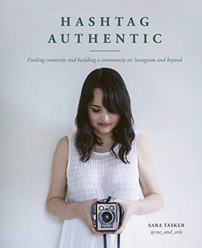 Hashtag Authentic: Finding creativity and building a community on Instagram and beyond