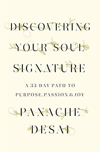 Discovering Your Soul Signature: A 33-Day Path to Purpose, Passion & Joy