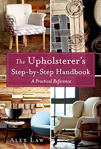 The Upholsterer's Step-by-Step Handbook: A Practical Reference