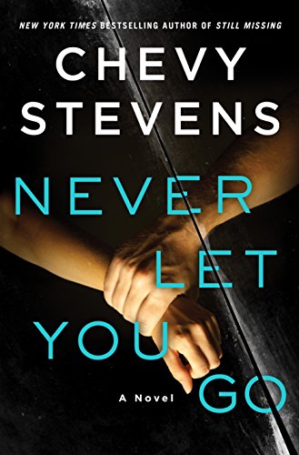 Never Let You Go: A Novel