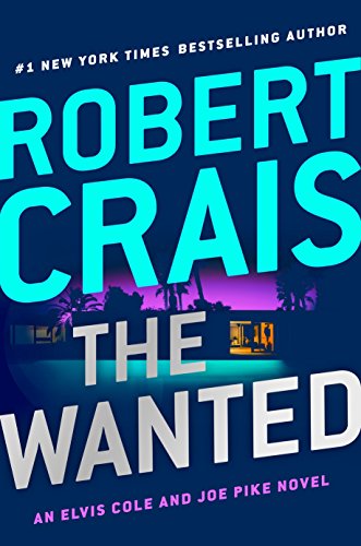 The Wanted (An Elvis Cole and Joe Pike Novel)