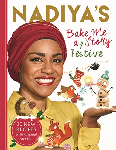 Nadiya's Bake Me a Festive Story: Thirty festive recipes and stories for children, from BBC TV star Nadiya Hussain