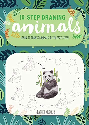 Ten-Step Drawing: Animals: Learn to draw 75 animals in ten easy steps!