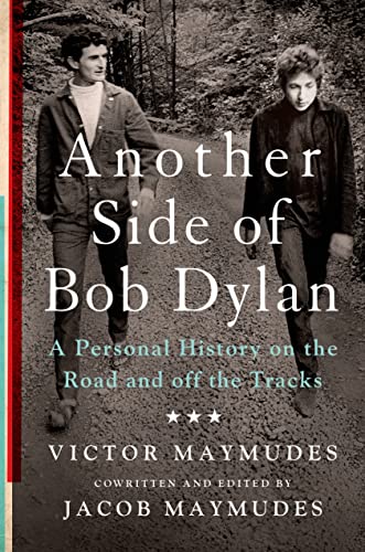 Another Side of Bob Dylan: A Personal History on the Road and off the Tracks