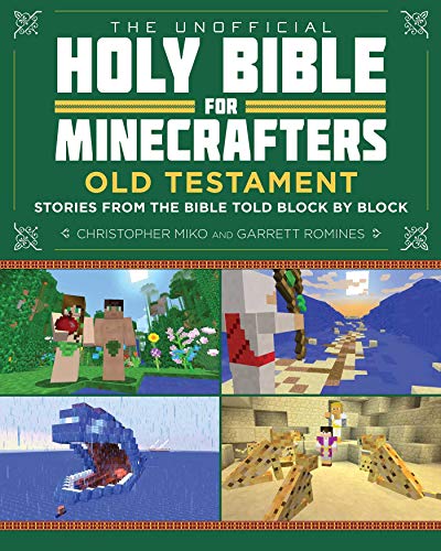 The Unofficial Holy Bible for Minecrafters: Old Testament: Stories from the Bible Told Block by Block (Unofficial Minecrafters Holy Bible)