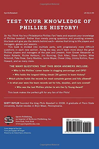 So You Think You're a Philadelphia Phillies Fan?: Stars, Stats, Records, and Memories for True Diehards (So You Think You're a Team Fan)