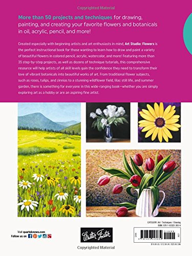 Art Studio: Flowers: More than 50 projects and techniques for drawing, painting, and creating your favorite flowers and botanicals in oil, acrylic, pencil, and more!