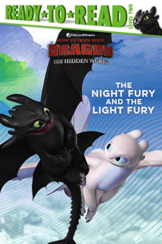 The Night Fury and the Light Fury: Ready-to-Read Level 2 (How To Train Your Dragon: Hidden World)