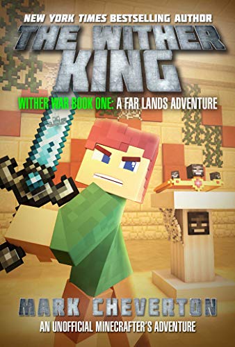 The Wither King: Wither War Book One: A Far Lands Adventure: An Unofficial Minecrafter's Adventure