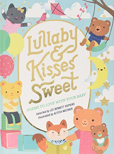 Lullaby and Kisses Sweet: Poems to Love with Your Baby