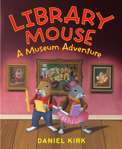 Library Mouse: A Museum Adventure (Library Mouse, 4)