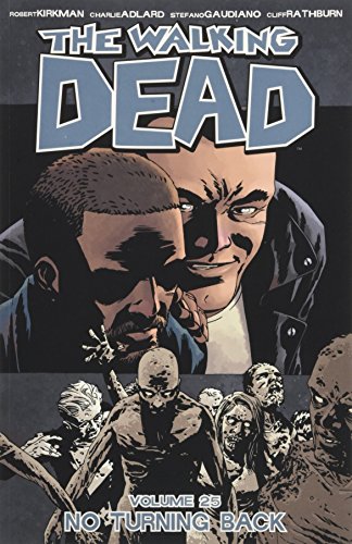 The Walking Dead Volume 25: No Turning Back (The Walking Dead, 25)