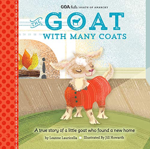 GOA Kids - Goats of Anarchy: The Goat with Many Coats: A true story of a little goat who found a new home (GOA Kids - Goats of Anarchy, 2)