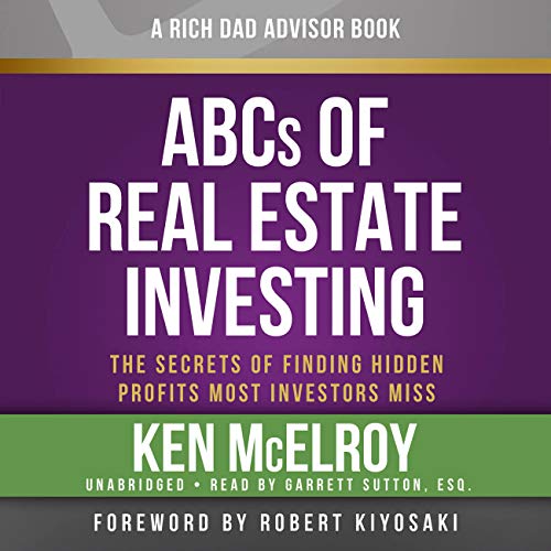 Rich Dad Advisors: ABCs of Real Estate Investing: The Secrets of Finding Hidden Profits Most Investors Miss (Rich Dad's Advisors (Audio))