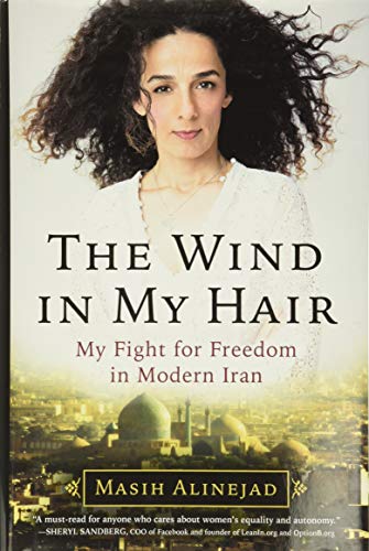 The Wind in My Hair: My Fight for Freedom in Modern Iran